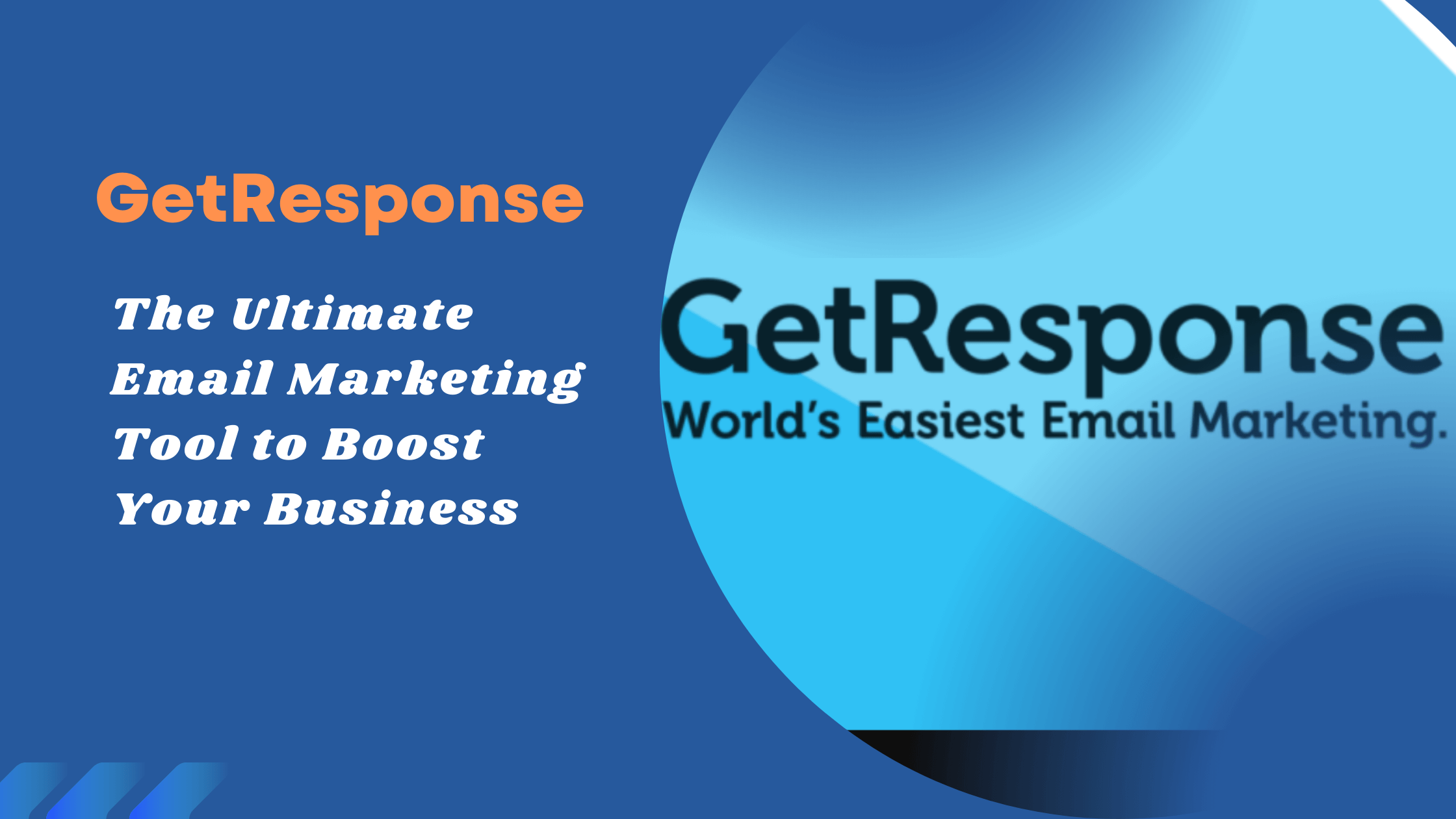 GetResponse: The Ultimate Email Marketing Tool to Boost Your Business.